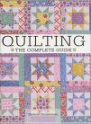 Quilting, the complete guide
